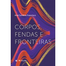 Corpos, fendas e fronteiras