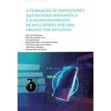 A formação de professores que ensinam matemática e o desenvolvimento de aplicativos sob uma perspectiva inclusiva