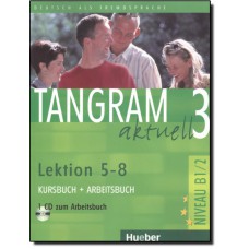 Tangram aktuell 3 kursbuch + arbeitsbuch - lektion 5-8 mit cd (texto + exerc.)