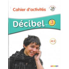 Decibel 3 (a2.2) - cahier d´activites + cd mp3