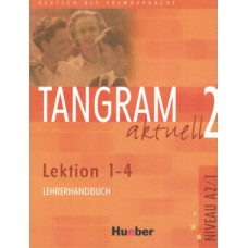 Tangram aktuell 2 lehrerhandbuch 1-4 (prof.)