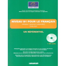 Niveau b1 pour le francais - un referentiel avec cd