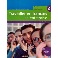 Travailler en fr. / en entreprise 2 (a2/b1) - livre eleve + cd audio-rom