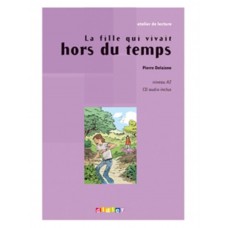 Fille qui vivait hors du temps - niveau a2 - cd audio inclus