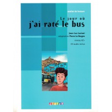 Jour ou j´ai rate le bus - niveau a2 - cd audio inclus