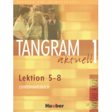 Tangram aktuell 1 lehrerhandbuch 5-8 (prof.)