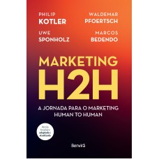 Marketing H2H: A Jornada Para o Marketing Human To Human - 1 edição 2024