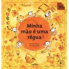 Minha Mão é uma Régua - Partes do Corpo como Instrumentos de Medida - 2ª edição - Coleção Tan Tan