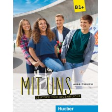 Mit uns - b1+ arbeitsbuch