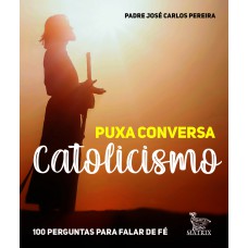 Puxa conversa catolicismo