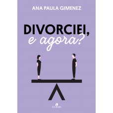 Divorciei, e agora?