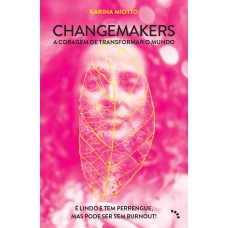 Changemakers, a coragem de transformar o mundo