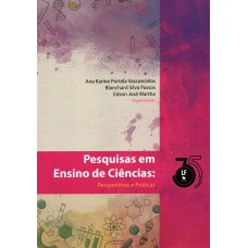 Pesquisas em Ensino de Ciências: perspectivas e práticas