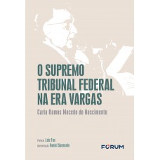 O Supremo Tribunal Federal na era Vargas