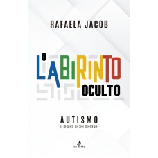 Autismo - O Labirinto Oculto