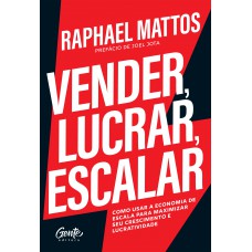 Vender, lucrar, escalar