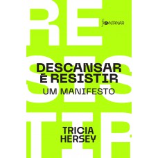 Descansar é resistir