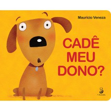 Cadê meu dono?