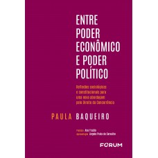 Entre Poder Econômico e Poder Político