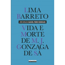 VIDA E MORTE DE M. J. GONZAGA DE SÁ