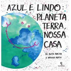 Azul e lindo: planeta Terra, nossa casa Azul e lindo: planeta Terra, nossa casa