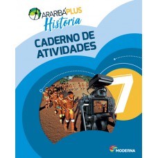 Araribá Plus - História - 7º ano - Caderno de Atividades