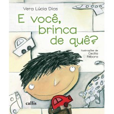 E você, brinca de quê?