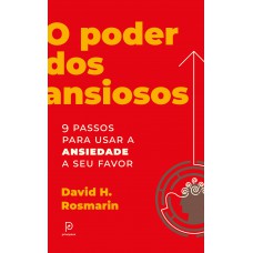 O poder dos ansiosos