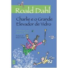 Charlie e o grande elevador de vidro Charlie e o grande elevador de vidro