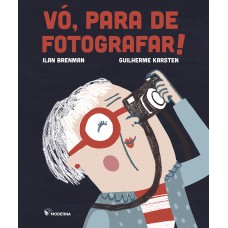 Vó, para de fotografar!