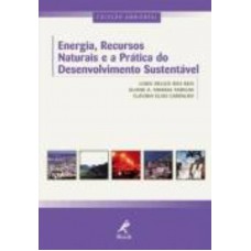 Energia, recursos naturais e a pratica do desenvolvimento sustentável