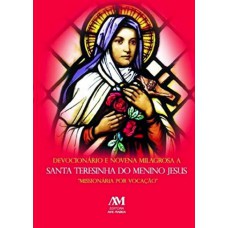 Devocionário e novena milagrosa a Santa Teresinha do menino Jesus