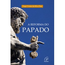 A Reforma do Papado