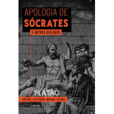 Apologia de Sócrates e Outros Diálogos