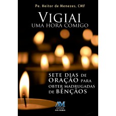 Vigiai uma hora comigo Vigiai uma hora comigo