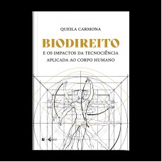 Biodireito e os impactos da tecnociência aplicada ao corpo humano