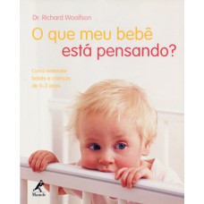 O que meu bebê está pensando?