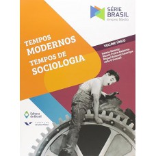 Tempos Modernos, Tempos de Sociologia - Volume único - Série Brasil