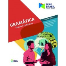 Gramática - Textos e contextos - Volume único - Ensino médio