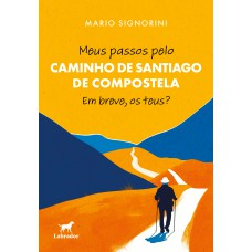 Meus passos pelo Caminho de Santiago de Compostela