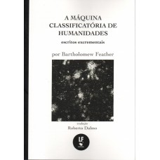 A máquina classificatória de humanidades: escritos excrementais