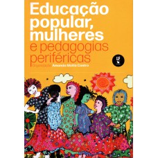 Educação popular, mulheres e pedagogias periféricas