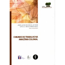 O Mundo do Trabalho na Amazônia Colonial