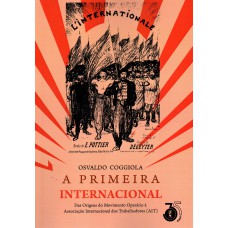 A Primeira Internacional - das origens do movimento operário a associação internacional dos trabalhadores ( AIT)