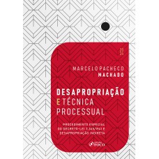 Desapropriação e Técnica Processual - 1ª Ed - 2024