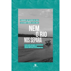 Nem o rio nos separa: