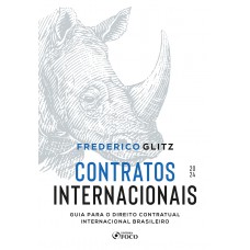 Contratos Internacionais - Guia para o Direito Contratual Internacional Brasileiro - 1ª Ed - 2024