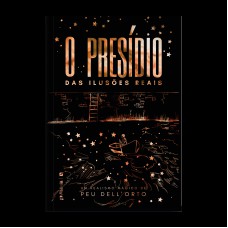 O presídio das Ilusões reais