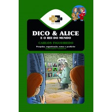 Dico e Alice e o Rei do Mundo