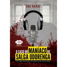 O Caso do Maníaco de Salga Odorenga